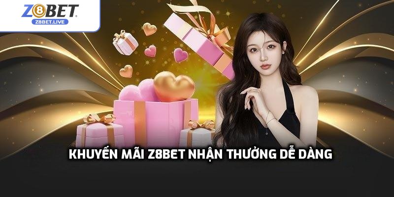 Khuyến mãi Z8bet nhận thưởng dễ dàng